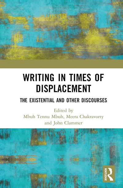 Writing Times of Displacement: The Existential and Other Discourses