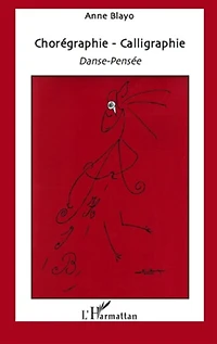 Chorégraphie - calligraphie danse-pensée