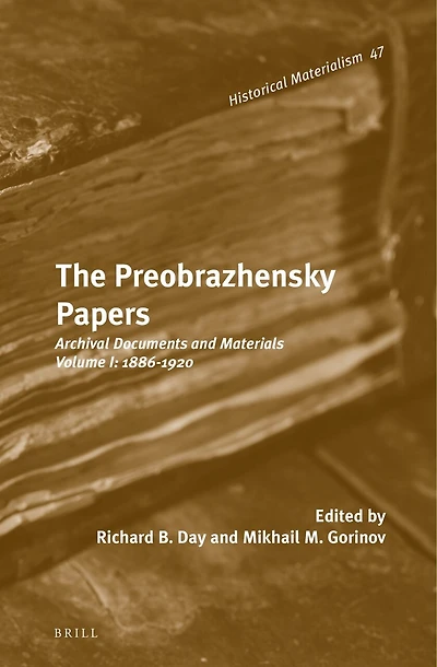 The Preobrazhensky Papers: Archival Documents and Materials. Volume I: 1886-1920