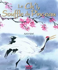Ch'i, souffle du pinceau (Le) [nouvelle édition]