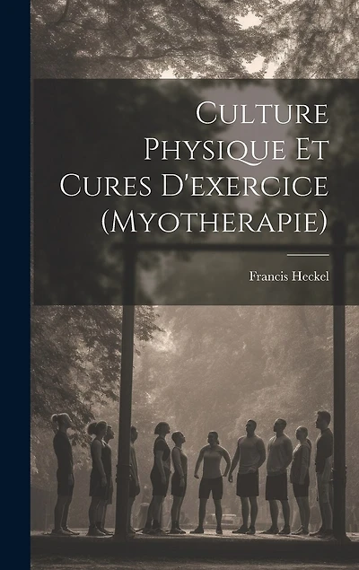 Culture Physique Et Cures D'exercice (Myotherapie