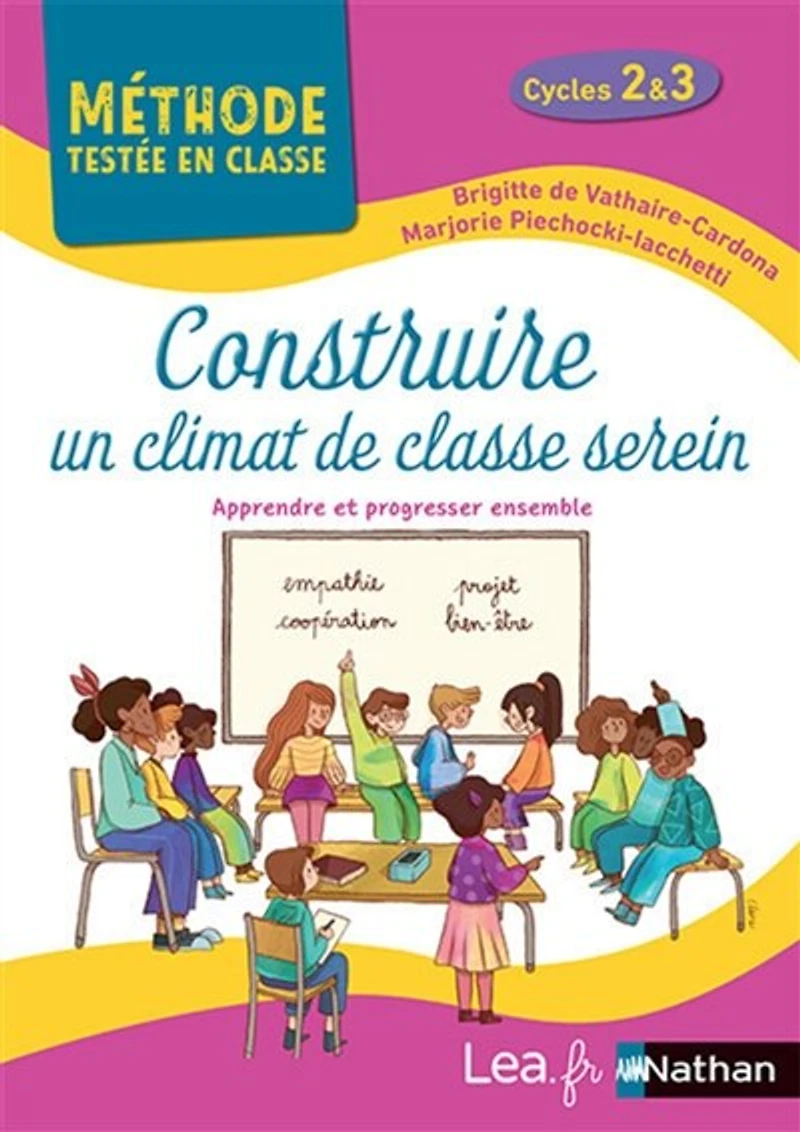 Construire un climat de classe serein, cycles 2 & 3: apprendre et progresser ensemble
