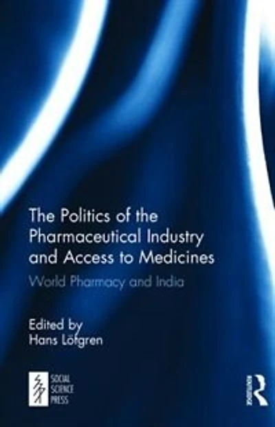 the Politics of Pharmaceutical Industry and Access to Medicines: World Pharmacy India