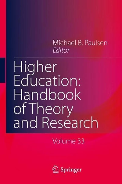 Higher Education: Handbook of Theory and Research: Published under the Sponsorship Association for Institutional Research (AIR) Study Education (ASHE)