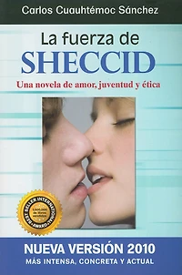 La Fuerza de Sheccid: Una Novela de Amor, Juventud y Etica