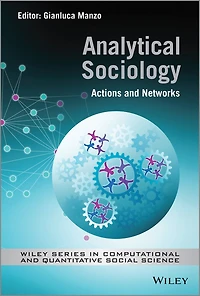 Analytical Sociology: Actions and Networks