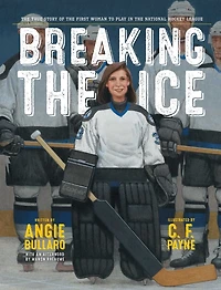 Breaking the Ice: True Story of First Woman to Play National Hockey League