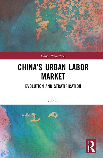 China's Urban Labor Market: Evolution and Stratification