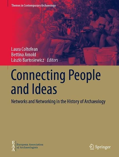 Connecting People and Ideas: Networks Networking the History of Archaeology