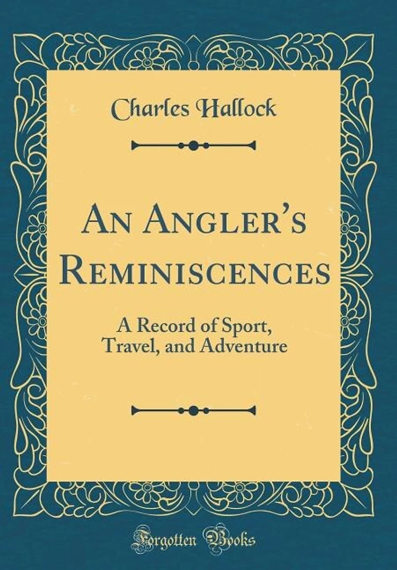 An Angler's Reminiscences