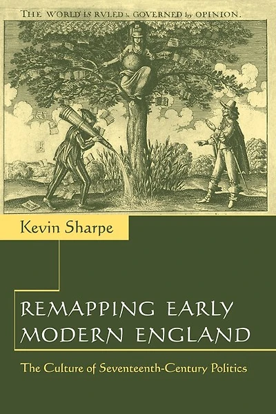 Remapping Early Modern England: The Culture Of Seventeenth-century Politics