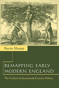 Remapping Early Modern England: The Culture Of Seventeenth-century Politics