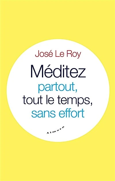 Méditez partout, tout le temps, sans effort