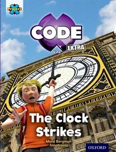 Project X CODE Extra: Purple Book Band, Oxford Level 8 Wonders of the World: The Clock Strikes