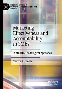 Marketing Effectiveness and Accountability in SMEs: A Multimethodological Approach