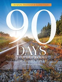 90 Days: A Faithful Journey Throughout Nature