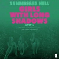 Girls with Long Shadows: A Novel
