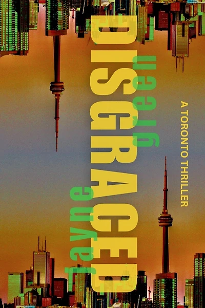 Disgraced: A Toronto Thriller