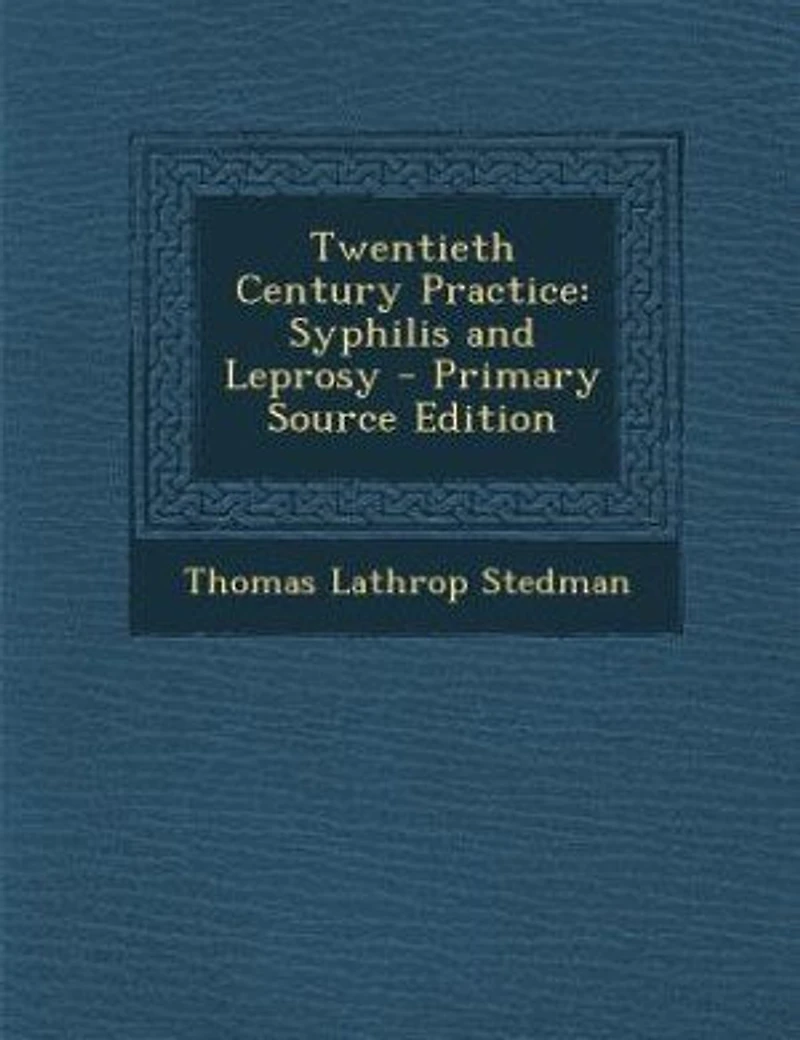 Twentieth Century Practice: Syphilis and Leprosy