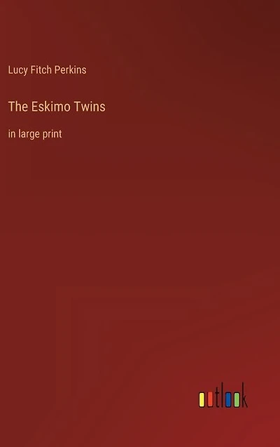 The Eskimo Twins: in large print