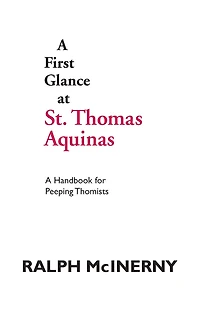 A First Glance at St. Thomas Aquinas: Handbook for Peeping Thomists