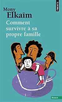 Comment survivre à sa propre famille
