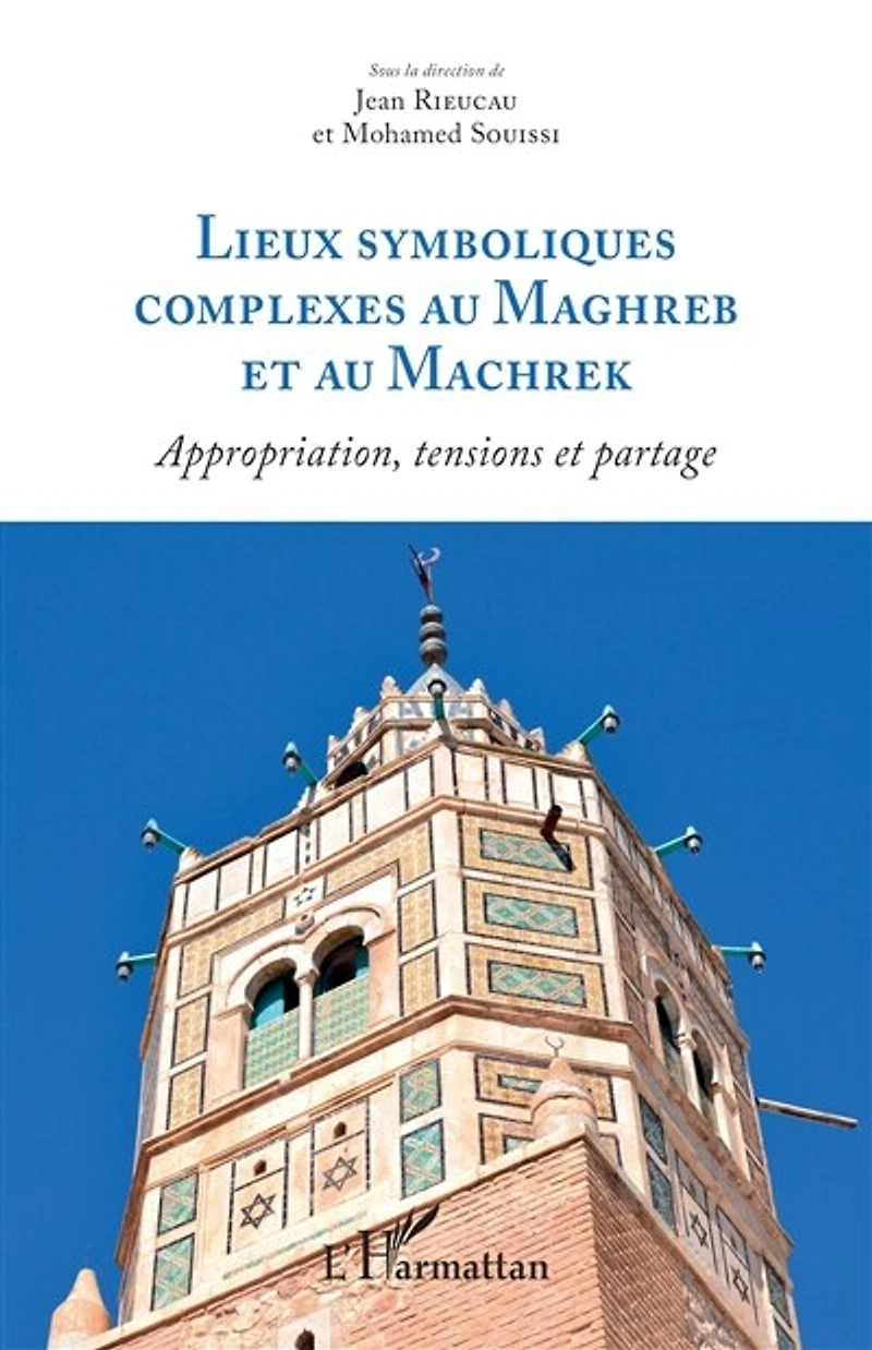 Lieux symboliques complexes au Maghreb et Machrek