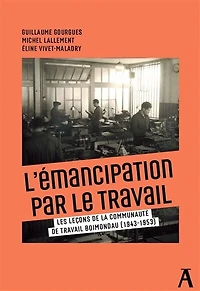 L' émancipation par le travail: les leçons de la communauté de travail Boimondau (1943-1953)