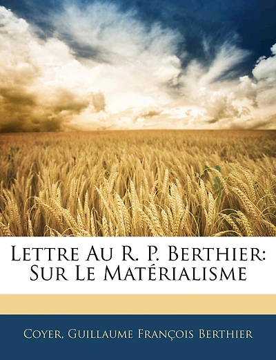 Lettre Au R. P. Berthier: Sur Le Matérialisme