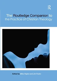 the Routledge Companion to Practice of Christian Theology