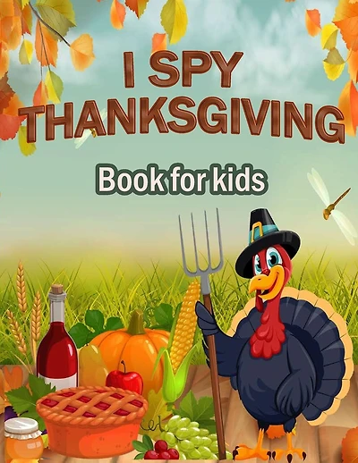 I Spy Thanksgiving Book for Kids: 100 ACTIVITY PAGES - COLORING, RIDDLES, MAZES, SEARCH WORD, A Fun Learning Activity for Boys, Girls, Toddlers and preschoolers .