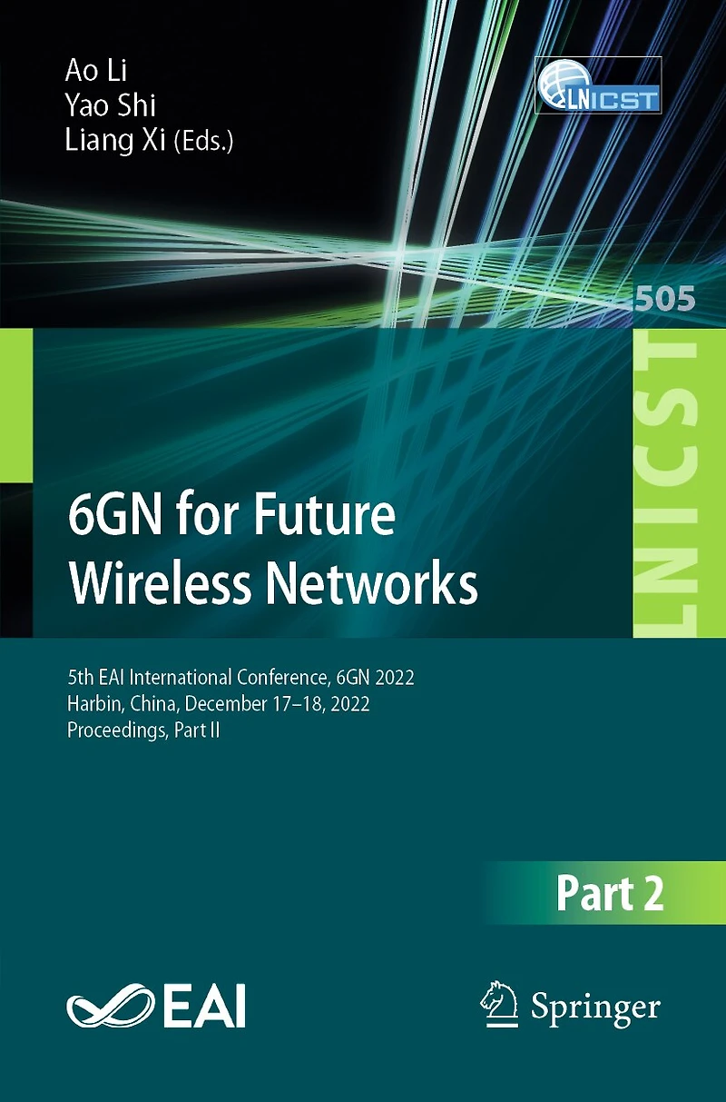 6GN for Future Wireless Networks: 5th EAI International Conference, 2022, Harbin, China, December 17-18, Proceedings