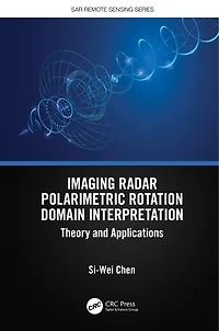 Imaging Radar Polarimetric Rotation Domain Interpretation: Theory and Applications
