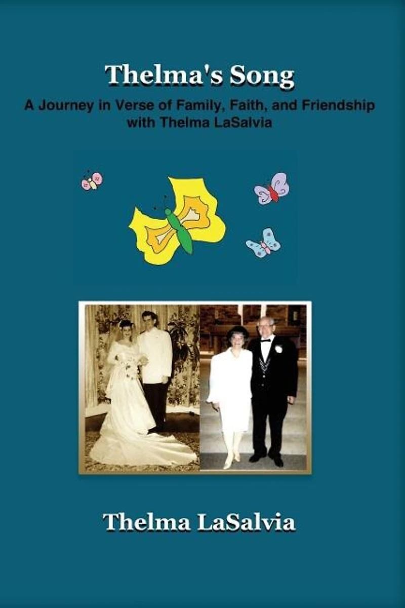 Thelma's Song: A Journey in Verse of Family, Faith, and Friendship with Thelma LaSalvia