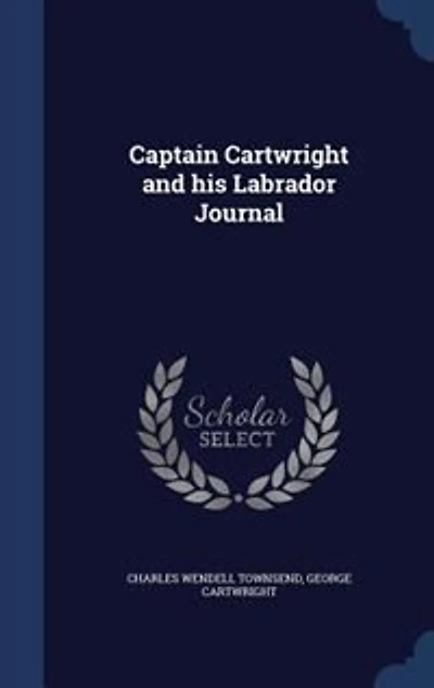 Captain Cartwright and his Labrador Journal