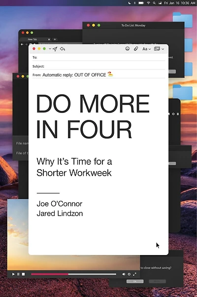 Do More Four: Why It's Time for a Shorter Workweek