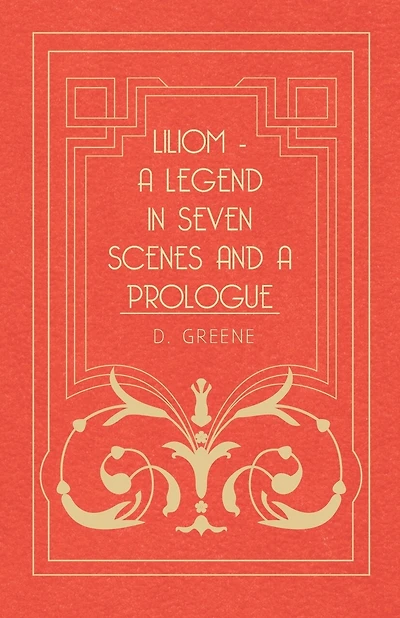 Liliom - A Legend In Seven Scenes And A Prologue