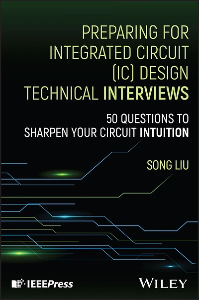 Preparing for Integrated Circuit (IC) Design Technical Interviews: 50 Questions to Sharpen Your Circuit Intuition