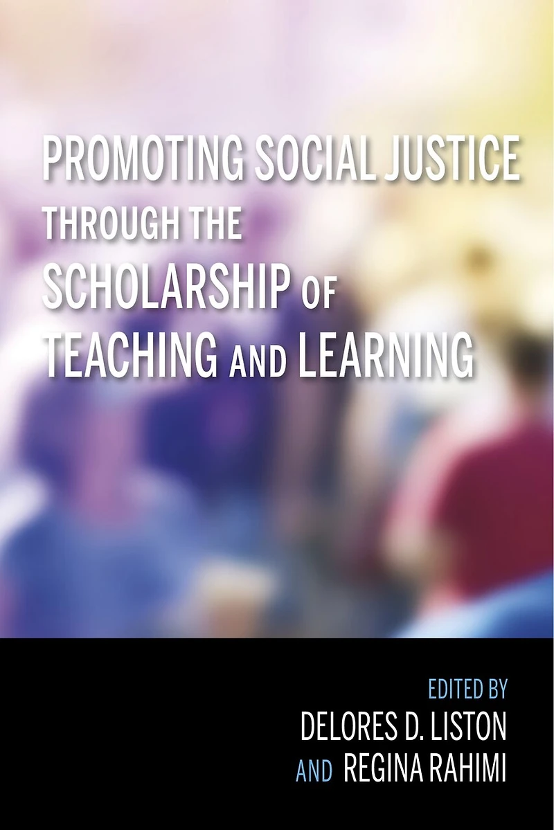 Promoting Social Justice through the Scholarship of Teaching and Learning