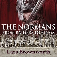 The Normans Lib/E: From Raiders to Kings