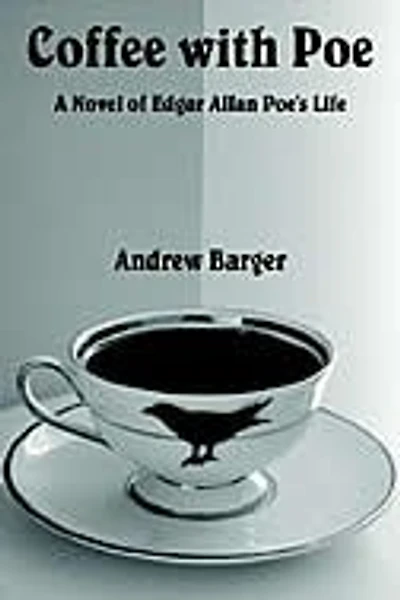 Coffee with Poe: A Novel of Edgar Allan Poe's Life