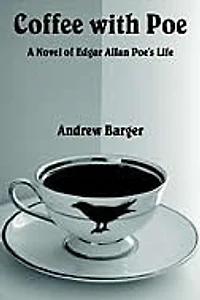 Coffee with Poe: A Novel of Edgar Allan Poe's Life