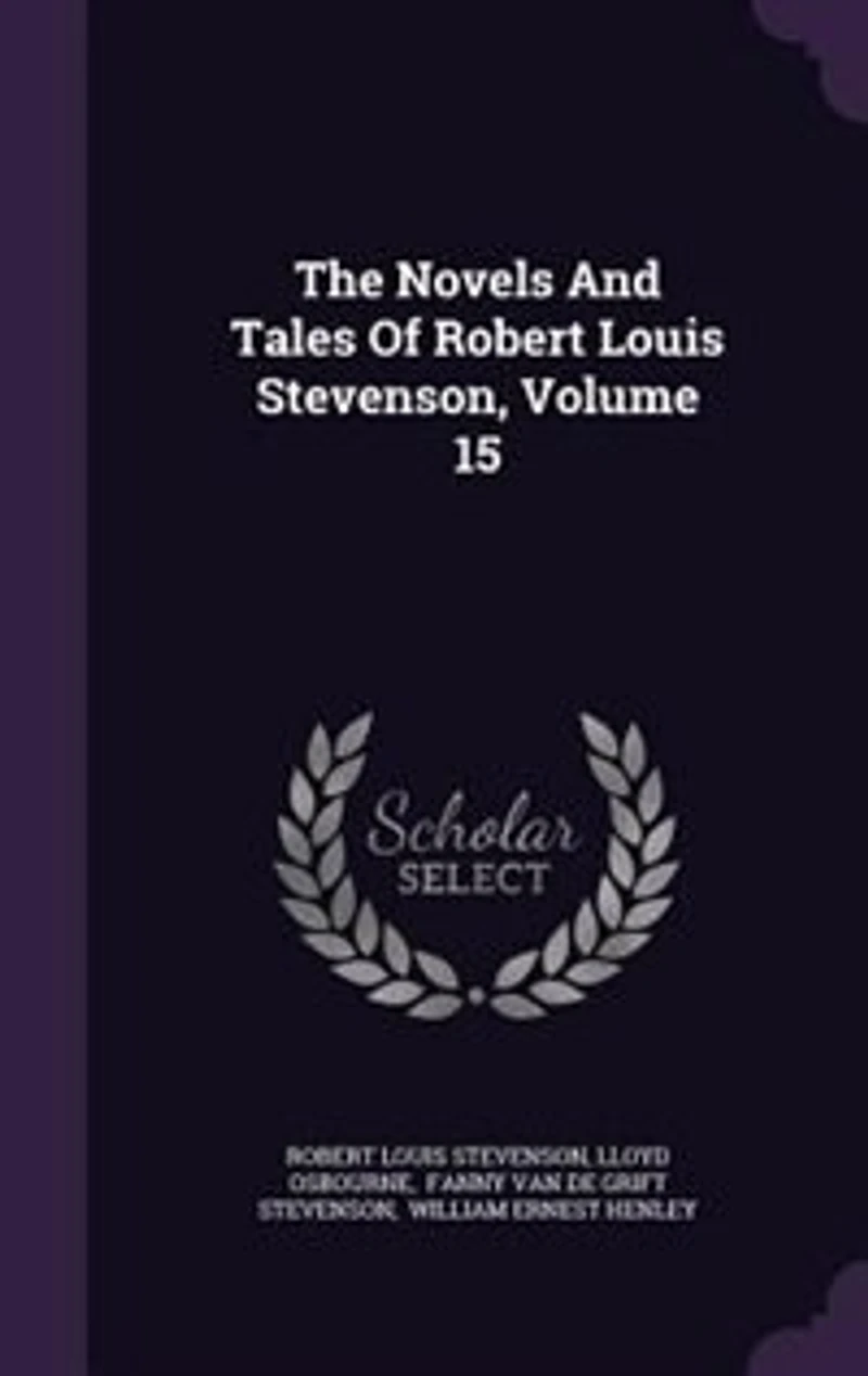 The Novels And Tales Of Robert Louis Stevenson, Volume 15
