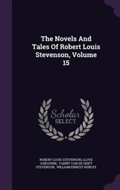 The Novels And Tales Of Robert Louis Stevenson, Volume 15