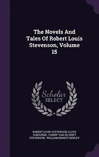 The Novels And Tales Of Robert Louis Stevenson, Volume 15
