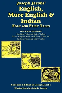 Joseph Jacobs' English, More And Indian Folk Fairy Tales