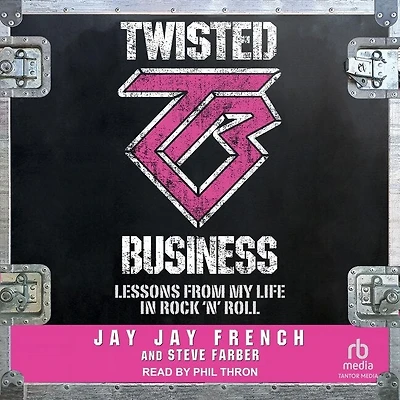 Twisted Business: Lessons from My Life Rock 'n Roll