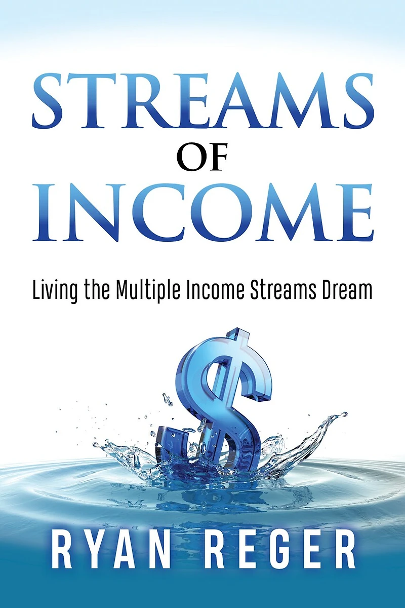Streams Of Income: Living The Multiple Income Dream