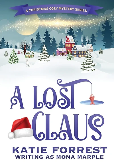A Lost Claus: A Christmas Mystery Series Book 3