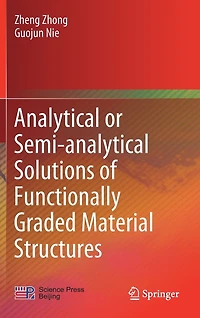 Analytical or Semi-analytical Solutions of Functionally Graded Material Structures
